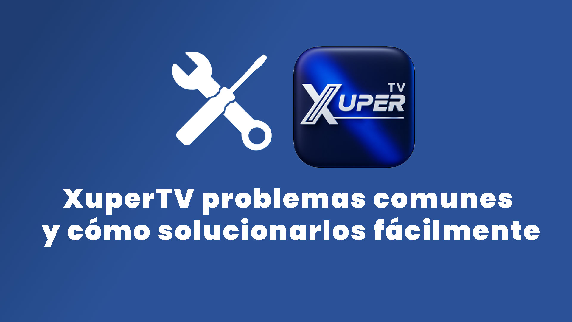 XuperTV problemas comunes